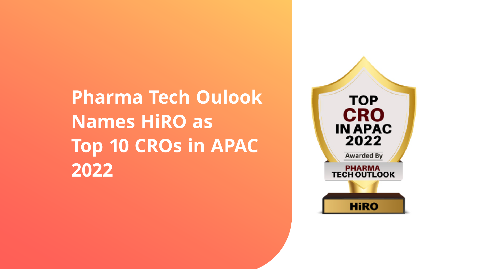 Pharma Tech Outlook Names HiRO as Top 10 CROs in APAC 2022